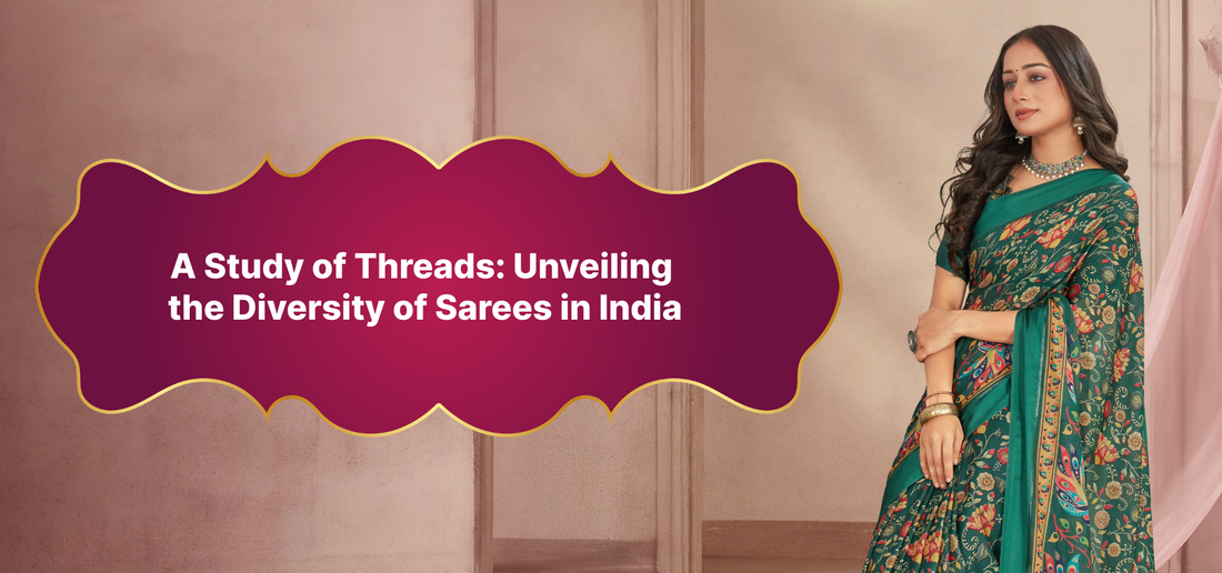 A Study of Threads: Unveiling the Diversity of Sarees in India