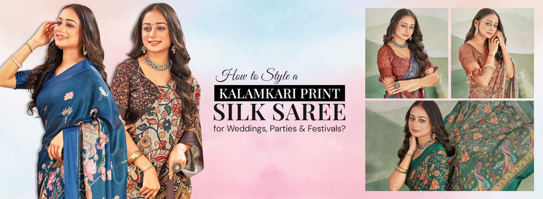 How to Style a Kalamkari Print Silk Saree for Weddings, Parties & Festivals?