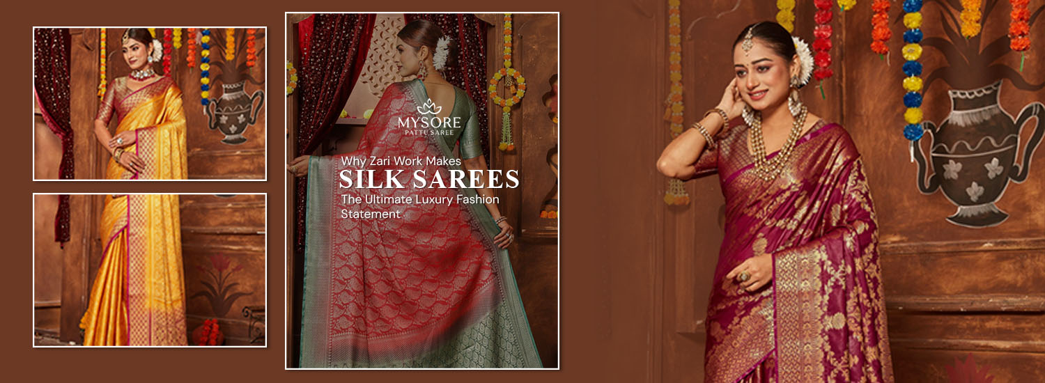 Why Zari Work Makes Silk Sarees the Ultimate Luxury Fashion Statement